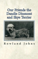 Our Friends the Dandie Dinmont and Skye Terrier 1473337305 Book Cover