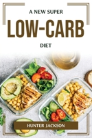 A New Super Low-Carb Diet 1804774855 Book Cover
