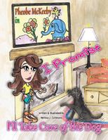 Pheobe Mckeeby in I Promise I'll Take Care of the Dog 1465364668 Book Cover