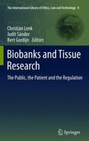 Biobanks and Tissue Research: The Public, the Patient and the Regulation 9400716729 Book Cover