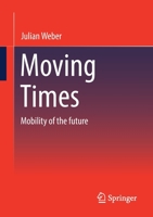 Moving Times: Mobility of the future 3658377321 Book Cover