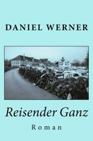 Reisender Ganz: Roman 1717059090 Book Cover
