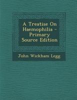 A Treatise On Haemophilia 1289951845 Book Cover