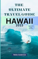 THE ULTIMATE TRAVEL GUIDE HAWAII 2023 B0C6BYXSNS Book Cover