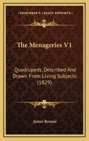 The Menageries; Volume I 1018233709 Book Cover