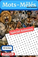 Mots-Mêlés - 50 Grilles - Difficile: Spécial Animaux (French Edition) B0H7T99PMD Book Cover