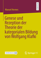 Genese und Rezeption der Theorie der kategorialen Bildung von Wolfgang Klafki (German Edition) 3658455233 Book Cover