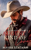 August Kind of Love: Best friends to lovers cowboy romance B0C7FBT86H Book Cover