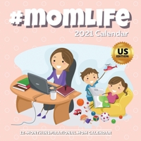 Mom Life Calendar 2021: Funny Inspirational Wall Planner for Mommy Grandma Birthday Appreciation Gift Ideas, Mother's Day Presents From Daughter Kids Son, Stocking Fillers / Stuffers Christmas B08KJDP87X Book Cover
