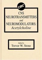 CNS Neurotransmitters and Neuromodulators: Acetylcholine 0849376300 Book Cover