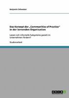 Das Konzept der "Communities of Practice in der lernenden Organisation: Lassen sich informelle Subsysteme gezielt im Unternehmen f�rdern? 3638807460 Book Cover