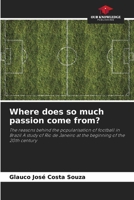 Where does so much passion come from? 6206997847 Book Cover