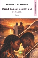 Quand l’amour devient une défiance. (French Edition) B0GFJ2QXR3 Book Cover
