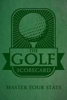 The Golf Scorecard: Master Your Stats 1577154878 Book Cover