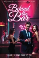 Behind The Bar: "The heartbeat of the town isn’t the streets—it’s the bar, and the man behind it." B0DRNL72BR Book Cover