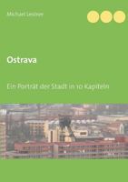 Ostrava: Ein Porträt der Stadt in 10 Kapiteln 3748189141 Book Cover
