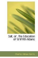 Salt: Or, the Education of Griffith Adams (Lost American Fiction) 1018908218 Book Cover