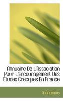 Annuaire De L'Association Pour L'Encouragement Des Études Grecques En France 1116311984 Book Cover