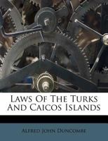 Laws Of The Turks And Caicos Islands 1173711767 Book Cover