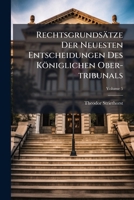 Rechtsgrundsätze Der Neuesten Entscheidungen Des Königlichen Ober-tribunals, Volume 5... 1278286683 Book Cover
