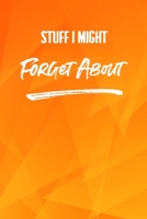 Stuff I Might Forget About: 6 X 9 Blank Lined Coworker Gag Gift Funny Office Notebook Journal 1676410902 Book Cover