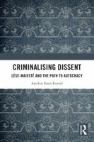 Criminalising Dissent: Laese-Majestae and the Path to Autocracy 1032796278 Book Cover