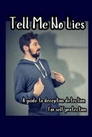Tell Me No Lies: A Guide to Deception Detection for Self Protection (Raven Survival Skills) B0DRDHLRMM Book Cover