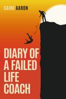 Diary of a Failed Life Coach 099834480X Book Cover