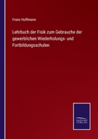 Lehrbuch Der Fisik Zum Gebrauche Der Gewerblichen Wiederholungs Und Fortbildungsschule 3741157341 Book Cover