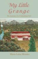 My Little Grange: The Journey of a Colombian Girl 0595442803 Book Cover