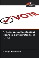 Riflessioni sulle elezioni libere e democratiche in Africa 6206114732 Book Cover