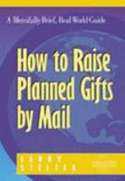 How to Raise Planned Gifts by Mail 1889102334 Book Cover