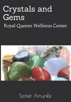 Crystals and Gems: Royal Queens Wellness Center 1792753772 Book Cover