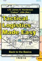 Tactical Logistics Made Easy: Back to the Basics 1496971906 Book Cover