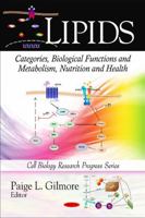 Lipids: Categories, Biological Functions and Metabolism, Nutrition and Health (Cell Biology Research Progress) 161668464X Book Cover