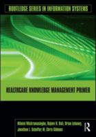 Healthcare Knowledge Management Primer 0415994446 Book Cover