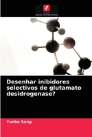 Desenhar inibidores selectivos de glutamato desidrogenase? 6202891424 Book Cover