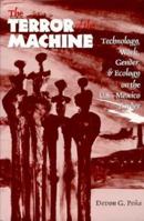 The Terror of the Machine: Technology, Work, Gender, and Ecology on the U.S.-Mexico Border (CMAS Border & Migration Studies Series) 0292765622 Book Cover