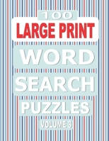 100 Large Print Word Search Puzzles Volume 3: Exercise your mind with this one puzzle per page book for adults who love word games B08CWM5624 Book Cover