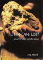 The One Loaf: An Everyday Celebration 1901557383 Book Cover