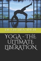 Yoga - The Ultimate Liberation B092PJ5YT3 Book Cover