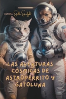 Las aventuras cósmicas de Astroperrito y GatoLuna B0C6P9TXW5 Book Cover