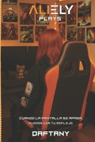 Aliely Plays (Spanish Edition) B0F5CP8P91 Book Cover