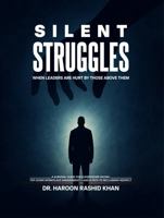 Silent Struggles When Those Above Them Hurt Leaders: A Survival Guide to Top-Down Workplace Harassment and How Supervisors Can Reclaim Respect 1969466987 Book Cover
