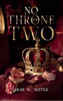 No Throne for Two: A Journey Through Love, Betrayal, and Redemption 1291969829 Book Cover