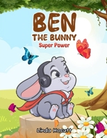Ben The Bunny: Super Power B0DX1HP37Z Book Cover