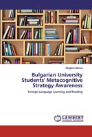 Bulgarian University Students' Metacognitive Strategy Awareness 620043977X Book Cover