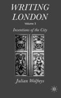 Writing London, Volume 3: Inventions of the Other City 1349284394 Book Cover