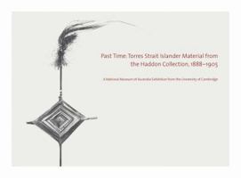 Past Time: Torres Strait Islander Materials from the Haddon Collection 187694403X Book Cover