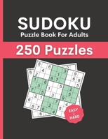Sudoku Puzzle Book for Adults Easy To Hard: 250 Easy to Hard Level challenge sudoku puzzles book with solutions for adults B092P78TL3 Book Cover